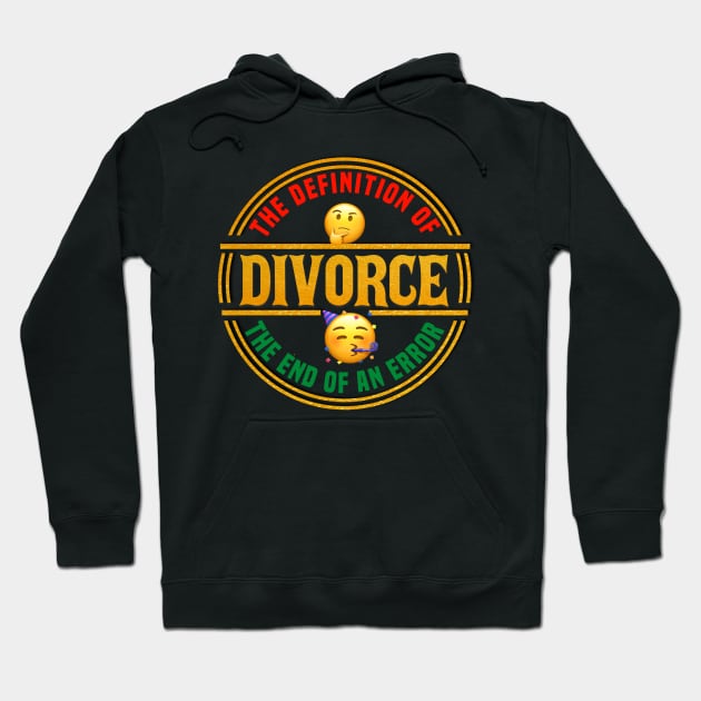 The Definition Of Divorce "the end of an error" Hoodie by FirstTees